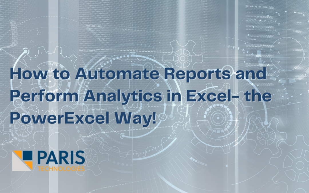 How to Automate Reports and Perform Analytics in Excel – the PowerExcel way!