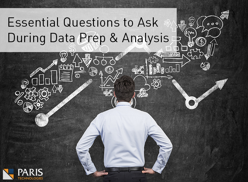 Essential Questions to Ask During Data Prep & Analysis
