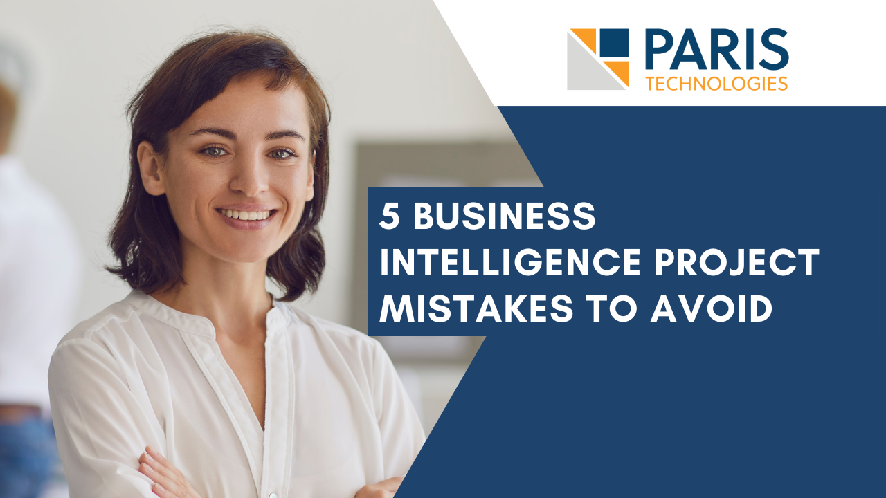 5 Business Intelligence Project Mistakes to Avoid