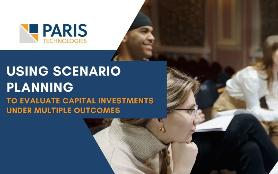 Using Scenario Planning to Evaluate Capital Investments Under Multiple Outcomes
