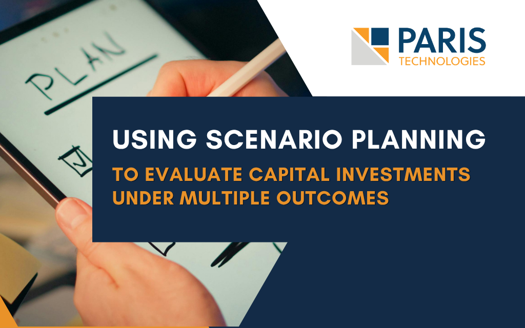 Using Scenario Planning to Evaluate Capital Investments Under Multiple Outcomes